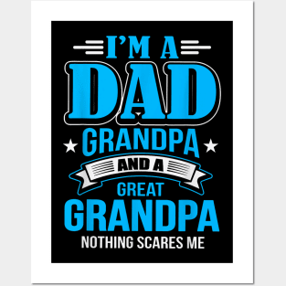 I'M A Dad Grandpa And Great Grandpa Nothing Scares Me Posters and Art
